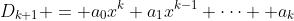 D_{k+1} = a_0x^k+a_1x^{k-1}+\cdots +a_k