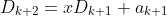 D_{k+2}=xD_{k+1}+a_{k+1}