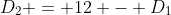 D_2 = 12 - D_1