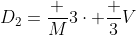 D_2=\frac {M}{3}\cdot \frac {3}{V}