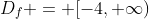 D_f = [-4,+\infty)