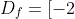 D_f=[-2;+\infty)