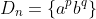 D_n=\{a^pb^q\}