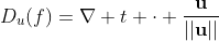 D_u(f)=\nabla t \cdot \frac{\mathbf{u}}{||\mathbf{u}||}
