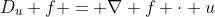 D_u f = \nabla f \cdot u