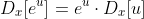 D_x[e^u]=e^u\cdot{D}_x[u]