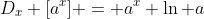 D_x [a^x] = a^x \ln a