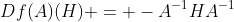 Df(A)(H) = -A^{-1}HA^{-1}