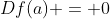 Df(a) = 0