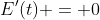 E'(t) = 0