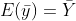 E(\bar{y})=\bar{Y}