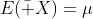 E(\bar X)=\mu