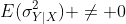 E(\sigma^2_{Y|X}) \not= 0