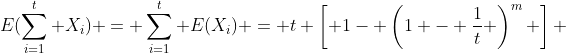 E(\sum_{i=1}^t X_i) = \sum_{i=1}^t E(X_i) = t \left[ 1- \left(1 - \frac{1}{t} \right)^m \right] 