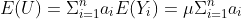 E(U)=\Sigma_{i=1}^na_iE(Y_i)=\mu\Sigma_{i=1}^na_i
