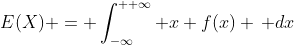 E(X) = \int_{-\infty}^{+ \infty} x f(x) \, dx