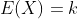 E(X)=k