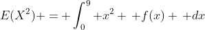 E(X^2) = \int_0^{9} x^2 \, f(x) \, dx