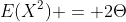 E(X^2) = 2\Theta