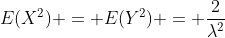 E(X^2) = E(Y^2) = \frac{2}{\lambda^2}