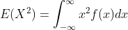 E(X^2)=\int_{-\infty}^{\infty}x^2f(x)dx