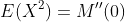 E(X^2)=M''(0)