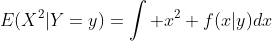 E(X^2|Y=y)=\int x^2 f(x|y)dx