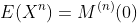 E(X^n)=M^{(n)}(0)