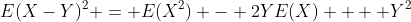 E(X-Y)^2 = E(X^2) - 2YE(X) +  Y^2