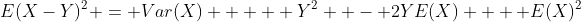 E(X-Y)^2 = Var(X)  +  Y^2  - 2YE(X)  + E(X)^2