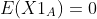 E(X1_A)=0