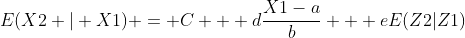 E(X2 | X1) = C + d\frac{X1-a}{b} + eE(Z2|Z1)