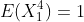 E(X_{1}^{4})=1