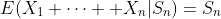 E(X_1+\cdots +X_n|S_n)=S_n