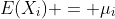 E(X_i) = \mu_i