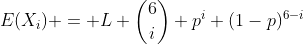 E(X_i) = L \binom{6}{i} p^i (1-p)^{6-i}