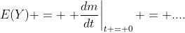 E(Y) = \left. \frac{dm}{dt}\right|_{t = 0} = ....