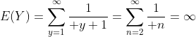 E(Y)=\sum_{y=1}^{\infty}{1\over y+1}=\sum_{n=2}^{\infty}{1\over n}=\infty