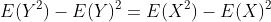 E(Y^{2})-E(Y)^{2}=E(X^{2})-E(X)^{2}