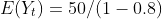 E(Y_{t})=50/(1-0.8)