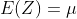 E(Z)=\mu
