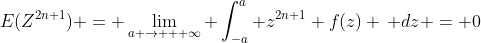 E(Z^{2n+1}) = \lim_{a \rightarrow + \infty} \int_{-a}^{a} z^{2n+1} f(z) \, dz = 0
