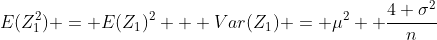 E(Z^2_1) = E(Z_1)^2 + Var(Z_1) = \mu^2 +\frac{4 \sigma^2}{n}