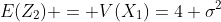 E(Z_2) = V(X_1)=4 \sigma^2