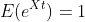 E(e^{Xt})=1