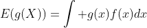 E(g(X))=\int g(x)f(x)dx