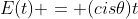 E(t) = (cis\theta)t
