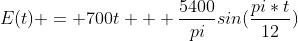 E(t) = 700t + \frac{5400}{pi}sin(\frac{pi*t}{12})