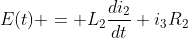 E(t) = L_2\frac{di_2}{dt}+i_3R_2