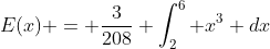 E(x) = \frac{3}{208} \int_2^6 x^3 dx